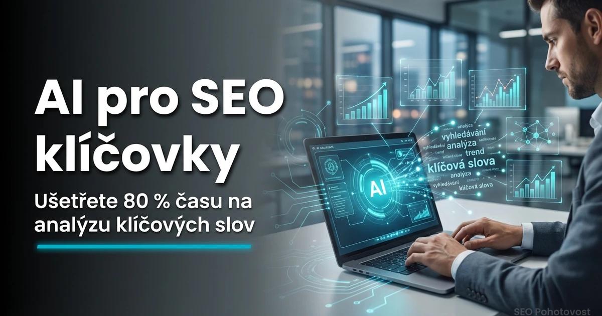 AI analýza klíčových slov: AI návrhy ověřené reálnými daty