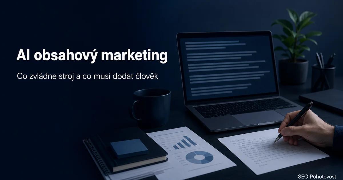 AI v obsahovém marketingu: co zvládne stroj a co musí dodat člověk