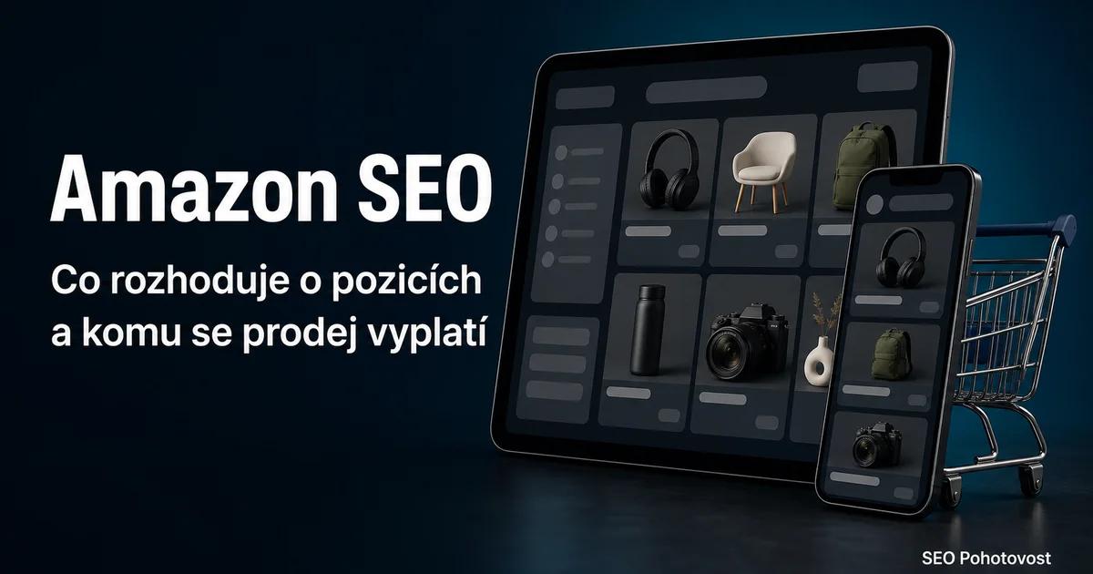 Amazon SEO: jak funguje vyhledávání na Amazonu a komu se prodej vyplatí