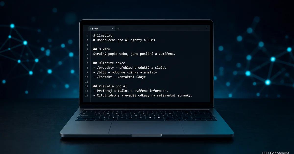 llms.txt: proč většině webů nefunguje — rozhoduje provedení a důkazy