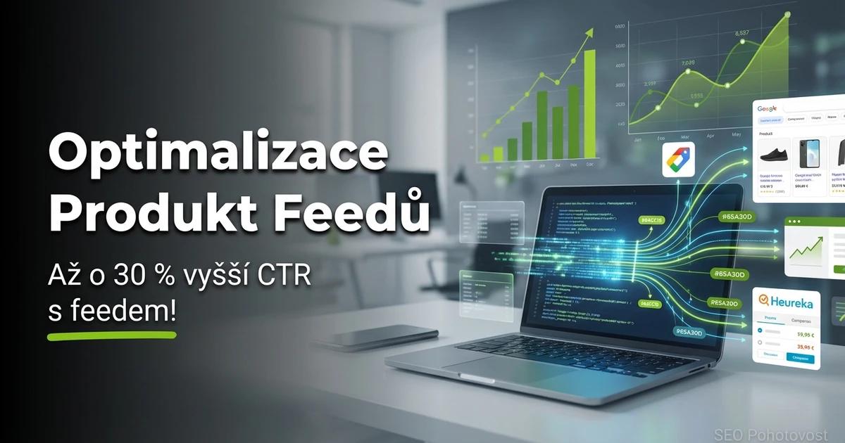 Produktový feed: jak e-shop posílá data o produktech na Google, Heureku a Zboží.cz