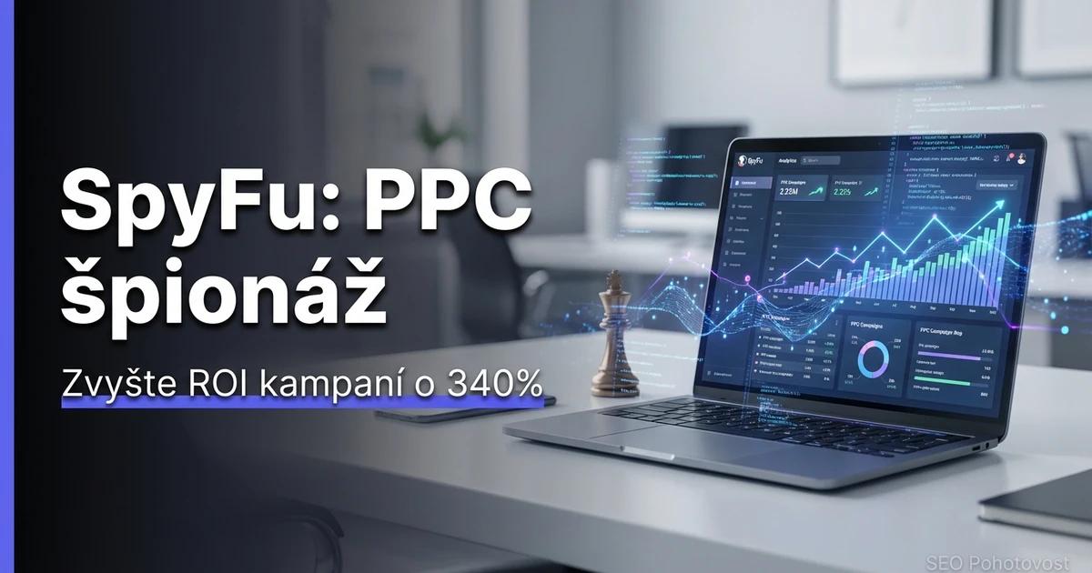 SpyFu recenze 2026 – špionážní nástroj na PPC reklamy konkurence