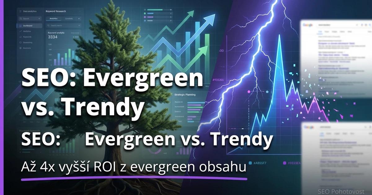 Nadčasový vs trendový obsah: Jaký přináší více návštěv?