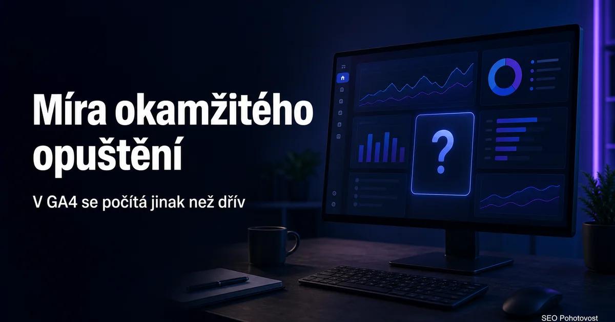 Míra okamžitého opuštění (bounce rate) v GA4