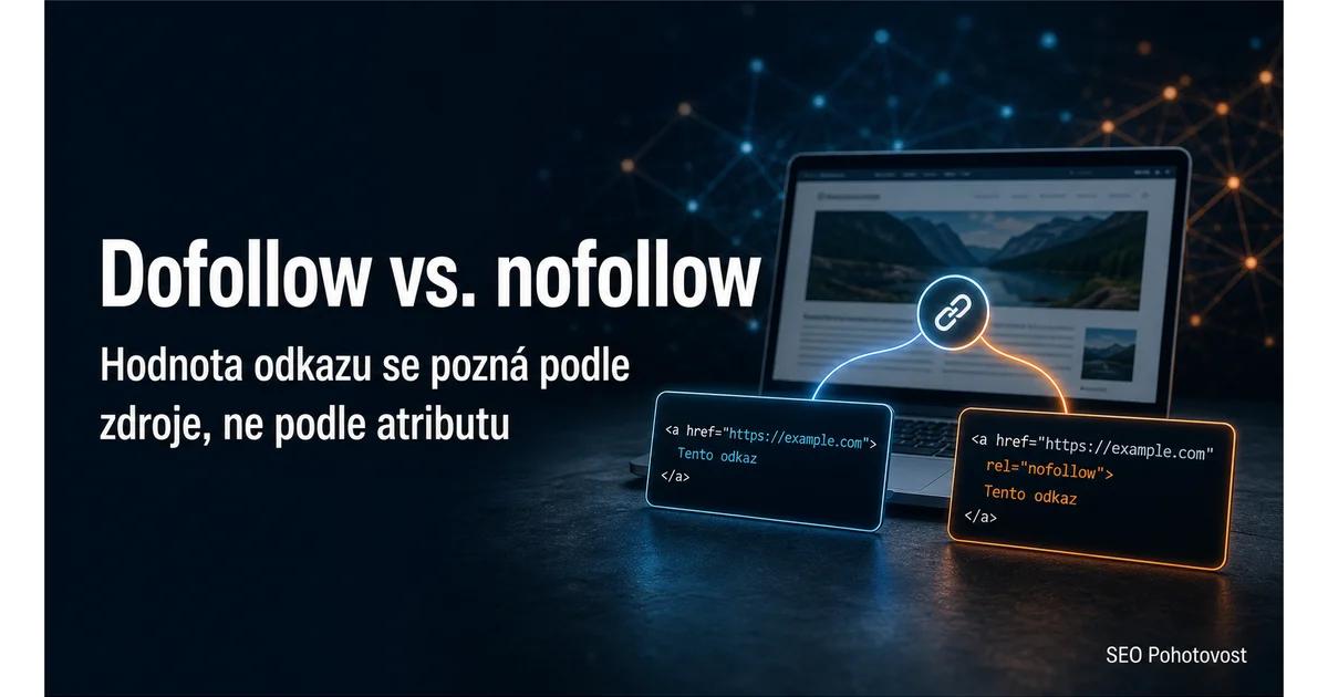 Dofollow vs. nofollow: hodnota odkazu se pozná podle zdroje, ne podle atributu
