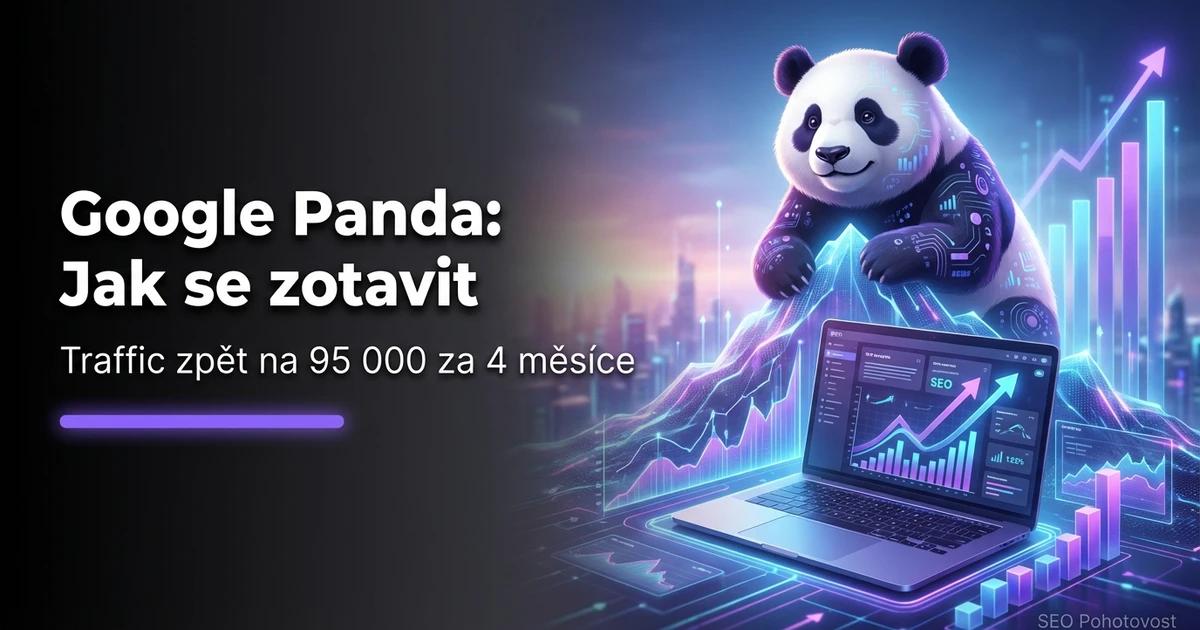 Google Panda Algoritmus: Proč Váš Web Ztrácí Pozice 2026