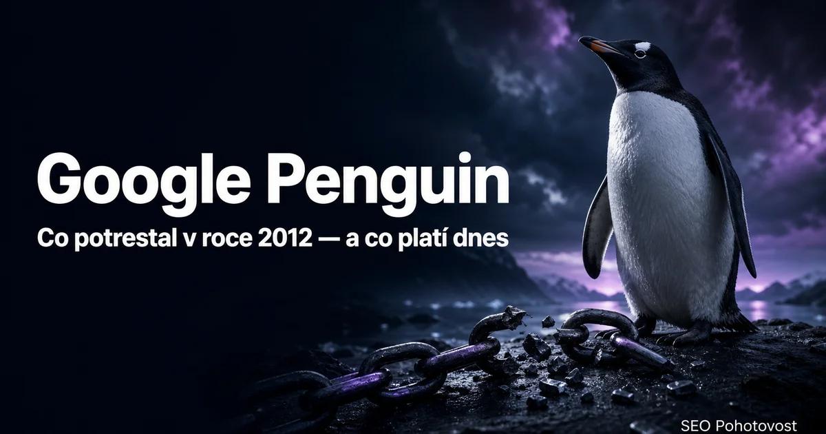 Google Penguin: tučňák nad přetrženým řetězem nakoupených odkazů
