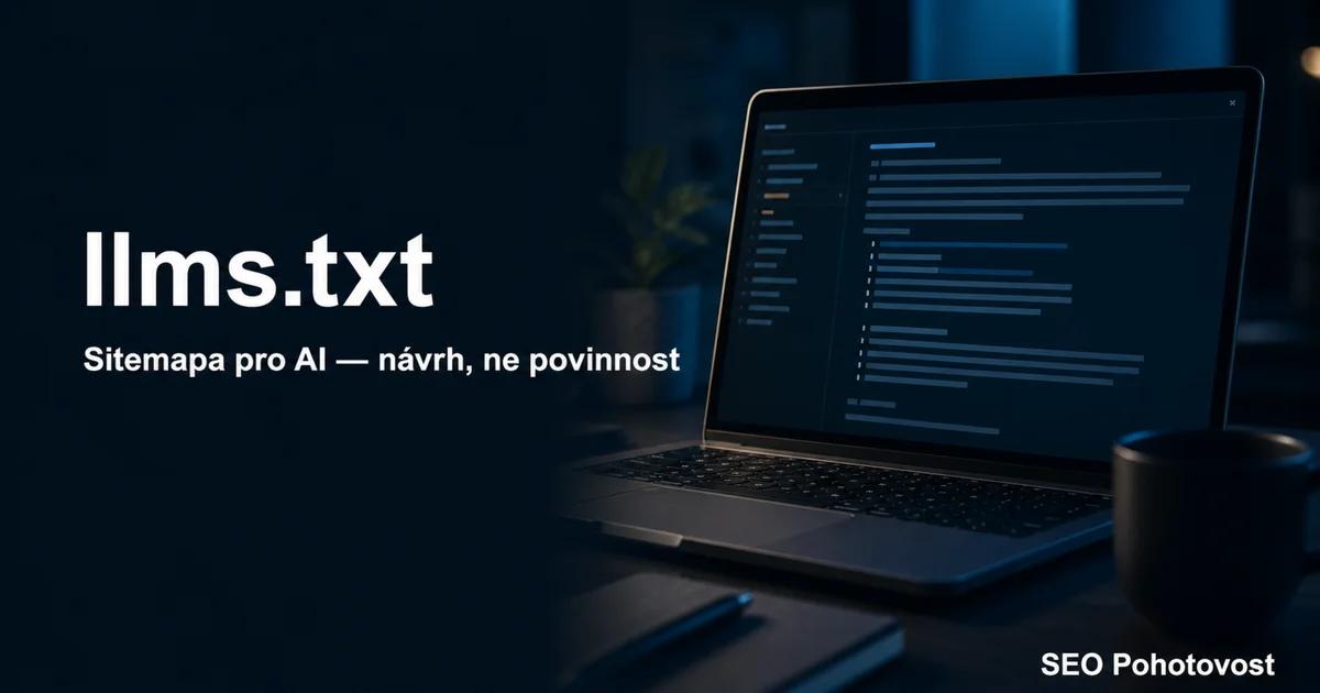llms.txt: textový soubor se stručným přehledem webu pro AI modely — návrh standardu, ne povinnost