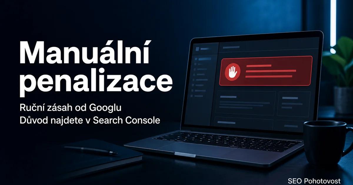 Manuální penalizace: ruční zásah od Googlu, jeho náprava a žádost o přezkoumání