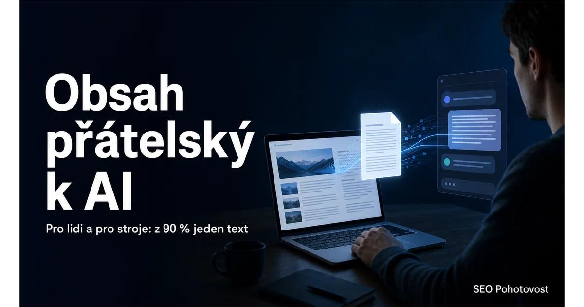 Obsah přátelský k AI: jeden text pro lidi i jazykové modely