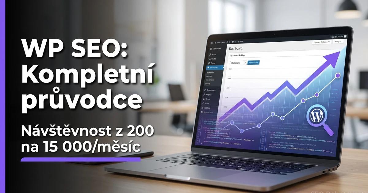 SEO Pro WordPress 2026: Kompletní Průvodce Úspěchu