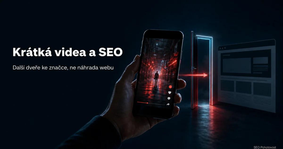 Krátká videa a SEO: Shorts, Reels a TikTok jako další dveře ke značce